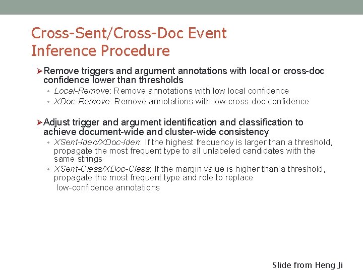 Cross-Sent/Cross-Doc Event Inference Procedure Ø Remove triggers and argument annotations with local or cross-doc