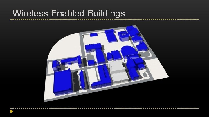 Wireless Enabled Buildings 