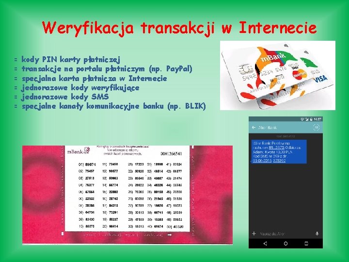 Weryfikacja transakcji w Internecie = = = kody PIN karty płatniczej transakcje na portalu