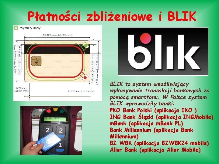 Płatności zbliżeniowe i BLIK to system umożliwiający wykonywanie transakcji bankowych za pomocą smartfonu. W