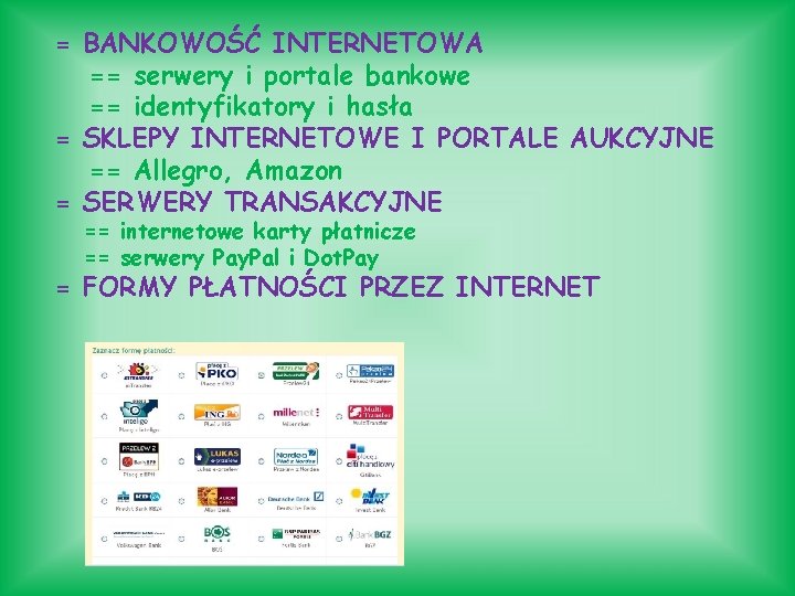 = BANKOWOŚĆ INTERNETOWA == serwery i portale bankowe == identyfikatory i hasła = SKLEPY