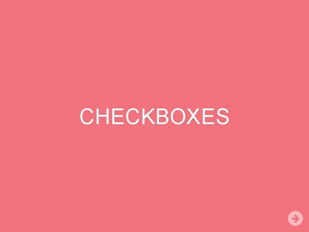 CHECKBOXES 