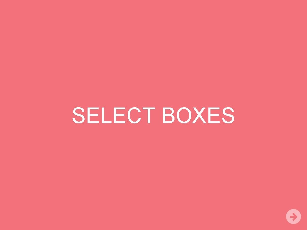 SELECT BOXES 