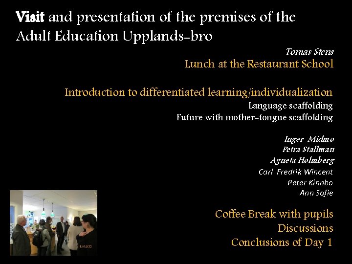 Visit and presentation of the premises of the Adult Education Upplands-bro Tomas Stens Lunch