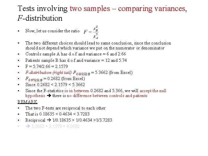 Tests involving two samples – comparing variances, F-distribution • • Now, let us consider