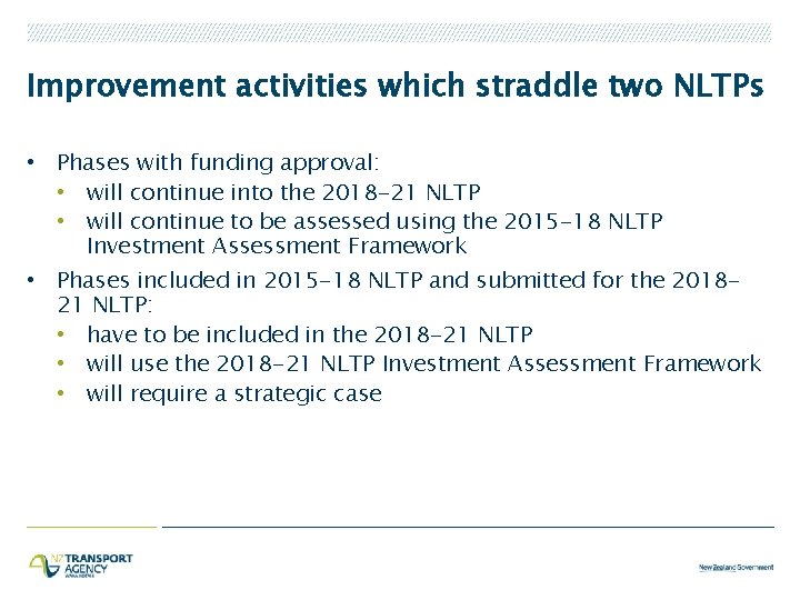 Improvement activities which straddle two NLTPs • Phases with funding approval: • will continue