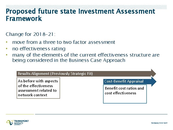 Proposed future state Investment Assessment Framework Change for 2018 -21: • move from a