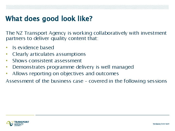 What does good look like? The NZ Transport Agency is working collaboratively with investment
