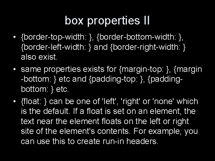 box properties II • {border-top-width: }, {border-bottom-width: }, {border-left-width: } and {border-right-width: } also