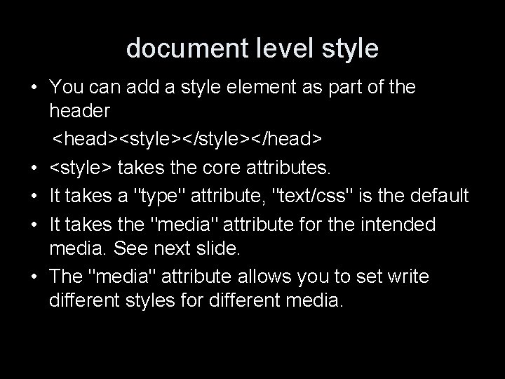 document level style • You can add a style element as part of the