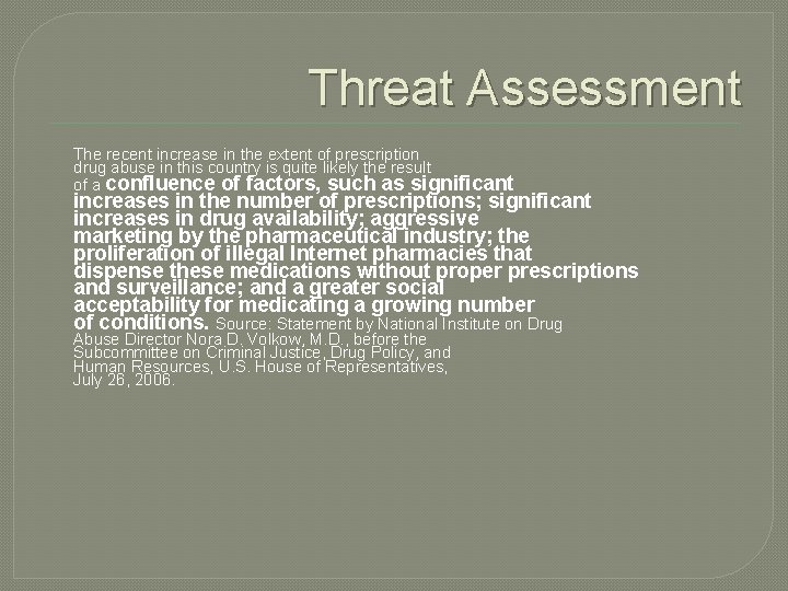 Threat Assessment The recent increase in the extent of prescription drug abuse in this