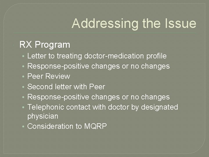 Addressing the Issue RX Program Letter to treating doctor-medication profile Response-positive changes or no