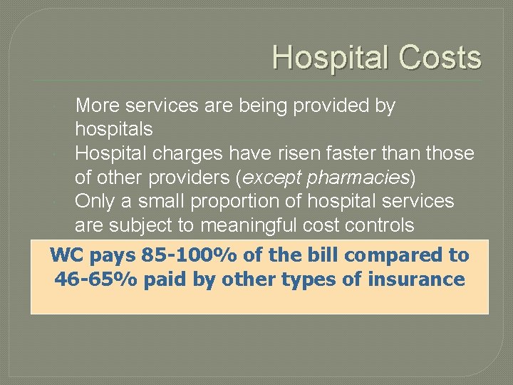 Hospital Costs More services are being provided by hospitals Hospital charges have risen faster