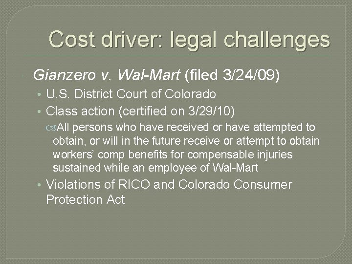 Cost driver: legal challenges Gianzero v. Wal-Mart (filed 3/24/09) • U. S. District Court
