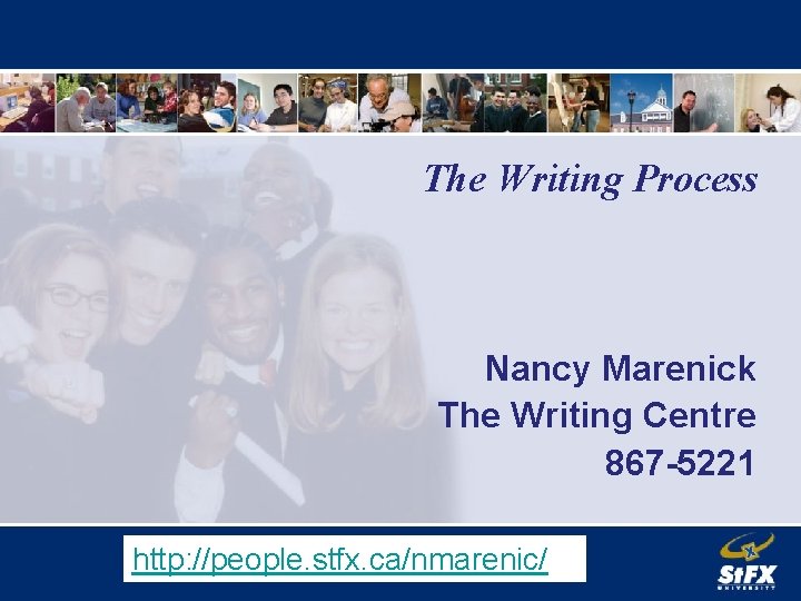 The Writing Process Nancy Marenick The Writing Centre 867 -5221 http: //people. stfx. ca/nmarenic/