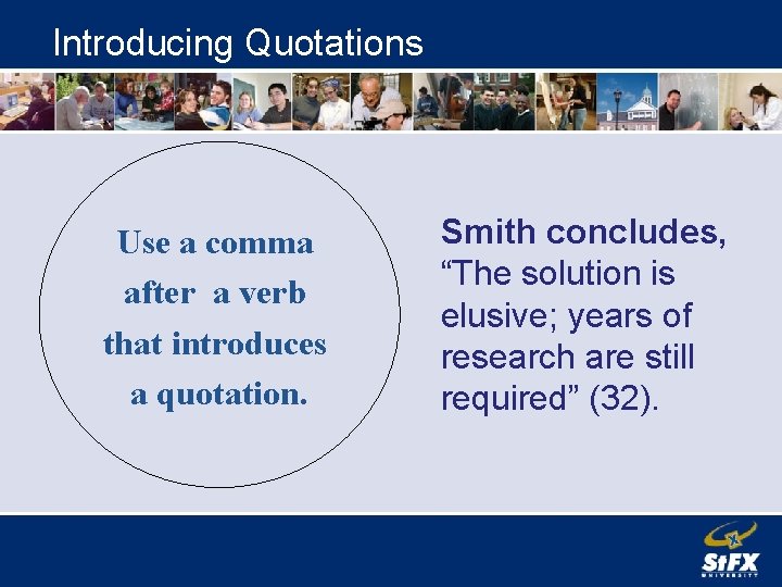 Introducing Quotations Use a comma after a verb that introduces a quotation. Smith concludes,