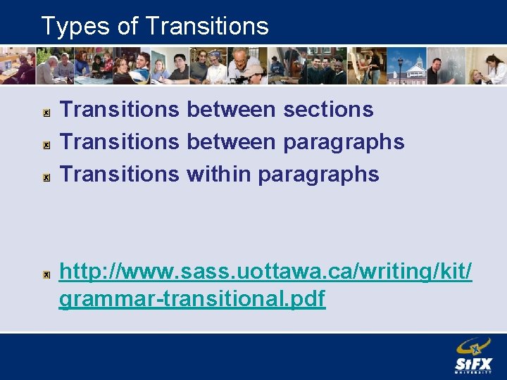 Types of Transitions between sections Transitions between paragraphs Transitions within paragraphs http: //www. sass.