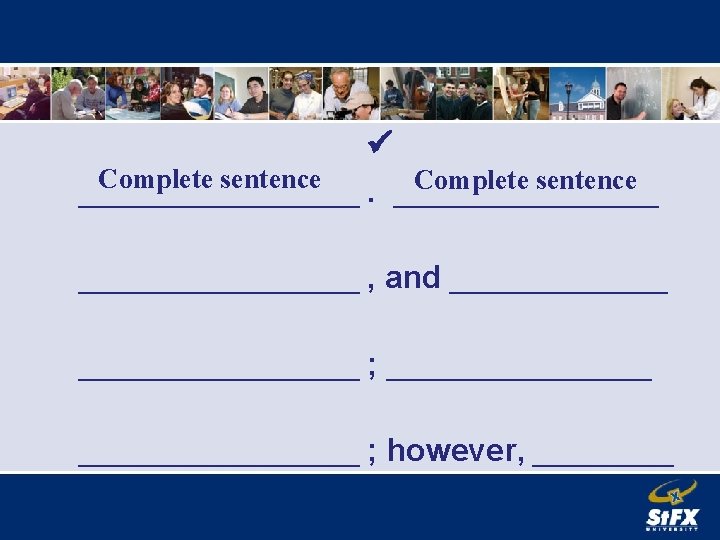  Complete sentence __________________ , and __________________ ; however, _____ 