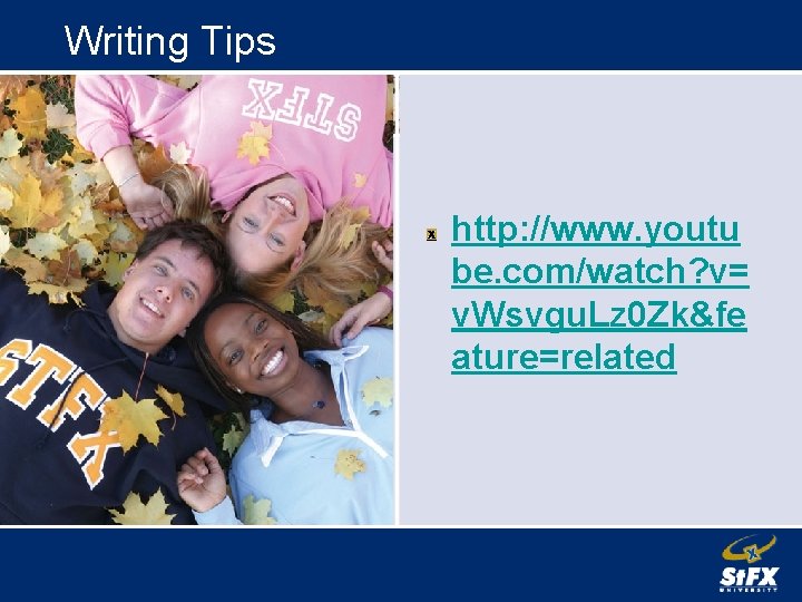 Writing Tips http: //www. youtu be. com/watch? v= v. Wsvgu. Lz 0 Zk&fe ature=related