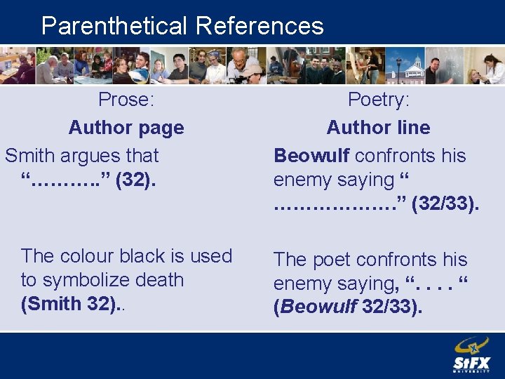 Parenthetical References Prose: Author page Smith argues that “………. . ” (32). The colour