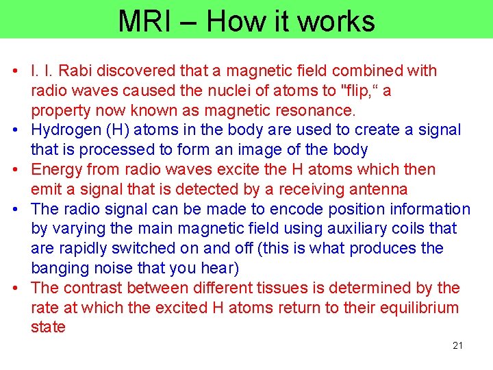 MRI – How it works • I. I. Rabi discovered that a magnetic field MRI – How it works • I. I. Rabi discovered that a magnetic field