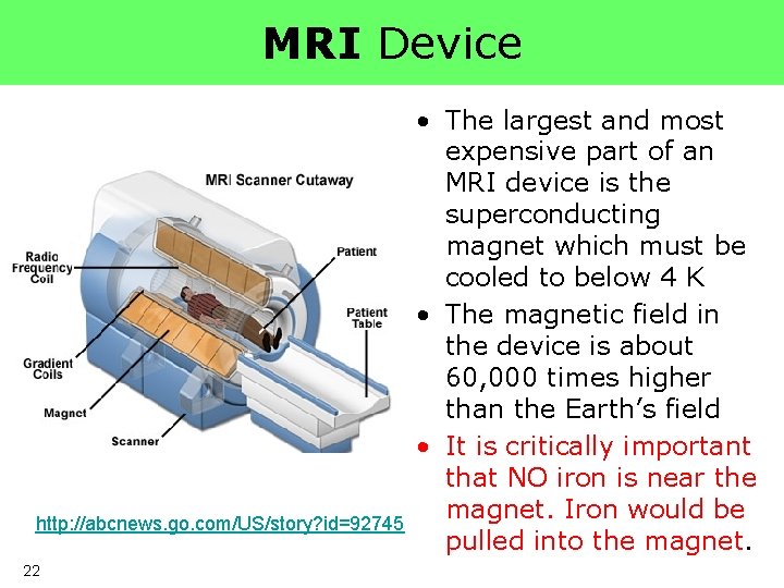 MRI Device http: //abcnews. go. com/US/story? id=92745 22 • The largest and most expensive MRI Device http: //abcnews. go. com/US/story? id=92745 22 • The largest and most expensive