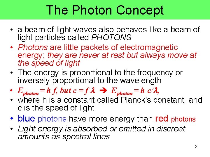 The Photon Concept • a beam of light waves also behaves like a beam The Photon Concept • a beam of light waves also behaves like a beam