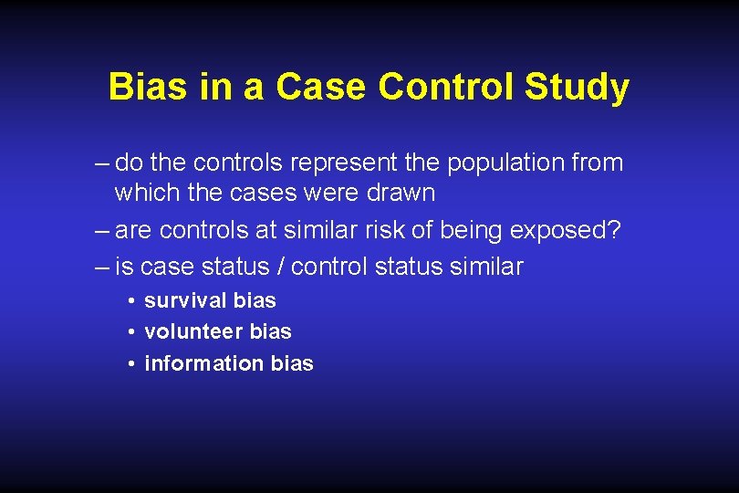 Bias in a Case Control Study – do the controls represent the population from Bias in a Case Control Study – do the controls represent the population from