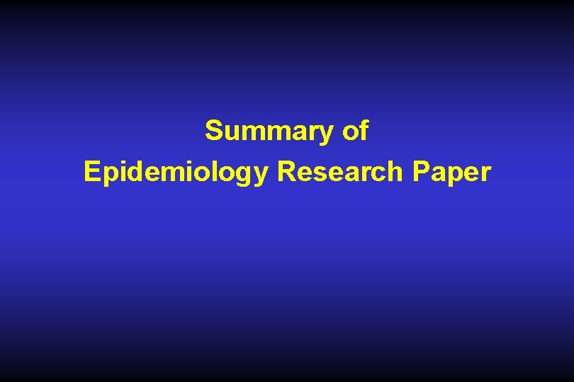 Summary of Epidemiology Research Paper Summary of Epidemiology Research Paper