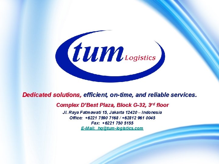 Dedicated solutions, efficient, on-time, and reliable services. Complex D’Best Plaza, Block G-32, 3 rd Dedicated solutions, efficient, on-time, and reliable services. Complex D’Best Plaza, Block G-32, 3 rd