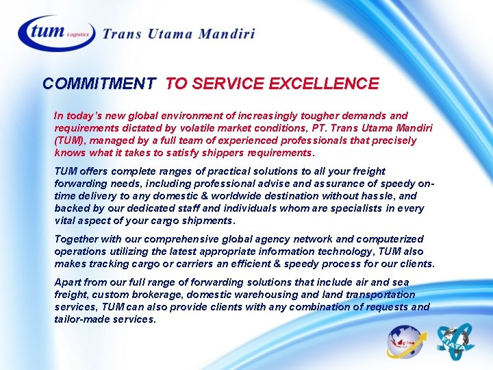 COMMITMENT TO SERVICE EXCELLENCE In today’s new global environment of increasingly tougher demands and COMMITMENT TO SERVICE EXCELLENCE In today’s new global environment of increasingly tougher demands and