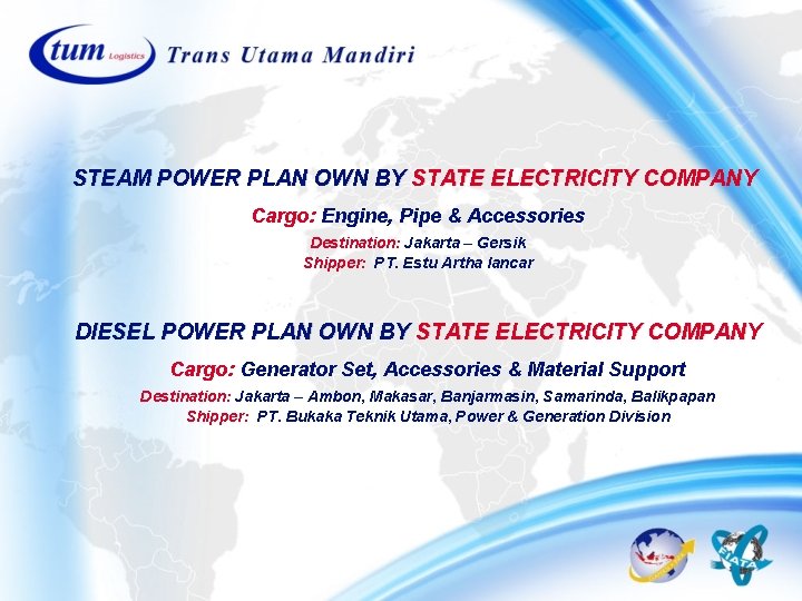 STEAM POWER PLAN OWN BY STATE ELECTRICITY COMPANY Cargo: Engine, Pipe & Accessories Destination: STEAM POWER PLAN OWN BY STATE ELECTRICITY COMPANY Cargo: Engine, Pipe & Accessories Destination:
