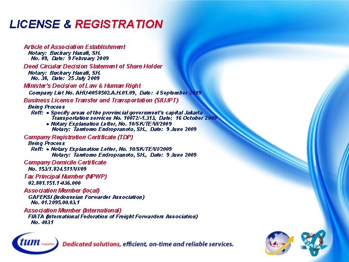 LICENSE & REGISTRATION Article of Association Establishment Notary: Buchary Hanafi, SH. No. 09, Date: LICENSE & REGISTRATION Article of Association Establishment Notary: Buchary Hanafi, SH. No. 09, Date: