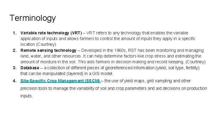 Terminology 1. Variable rate technology (VRT) – VRT refers to any technology that enables