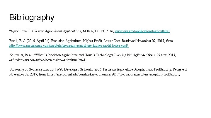 Bibliography “Agriculture. ” GPS. gov: Agricultural Applications, NOAA, 12 Oct. 2016, www. gps. gov/applications/agriculture/.