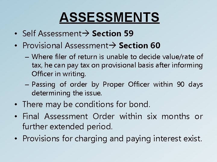 ASSESSMENTS • Self Assessment Section 59 • Provisional Assessment Section 60 – Where filer