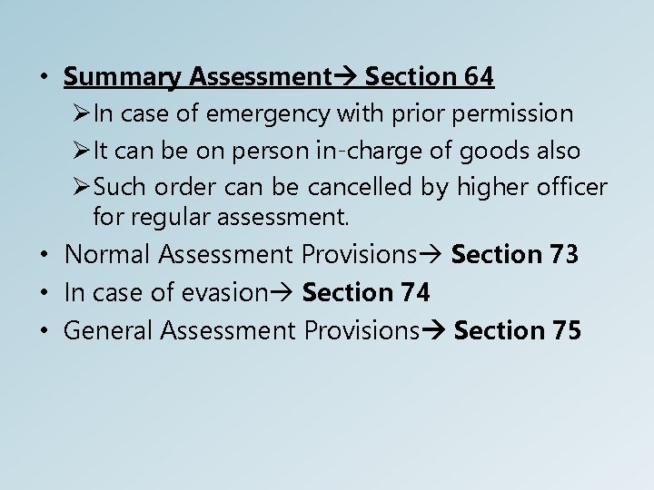  • Summary Assessment Section 64 ØIn case of emergency with prior permission ØIt