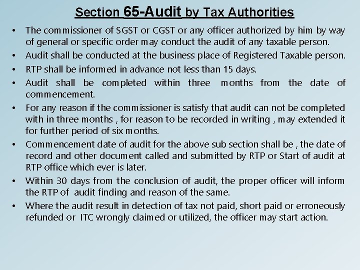 Section 65 -Audit by Tax Authorities • • The commissioner of SGST or CGST