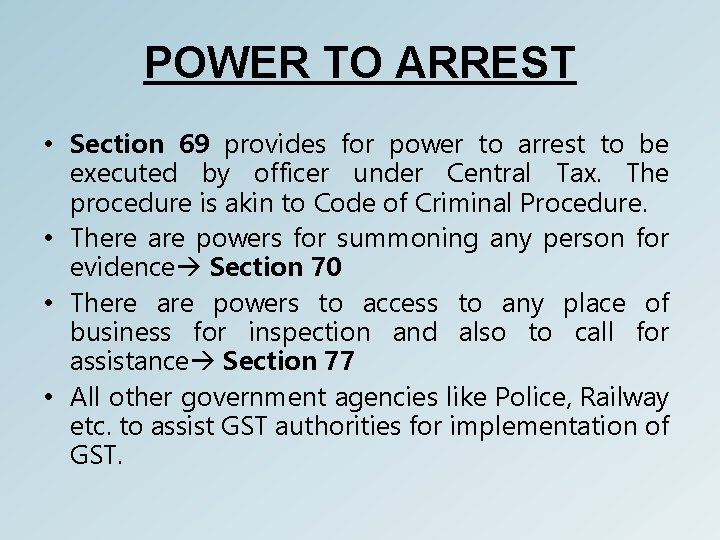 POWER TO ARREST • Section 69 provides for power to arrest to be executed