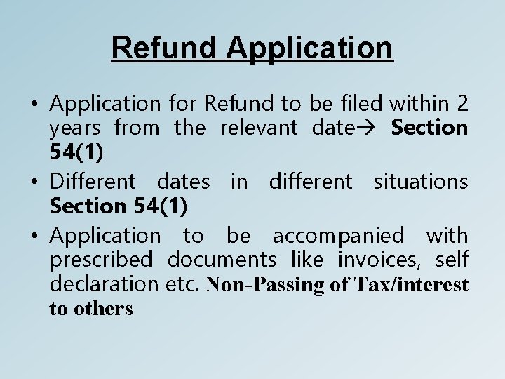 Refund Application • Application for Refund to be filed within 2 years from the