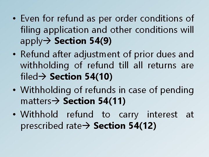  • Even for refund as per order conditions of filing application and other