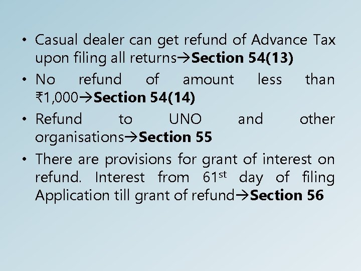  • Casual dealer can get refund of Advance Tax upon filing all returns