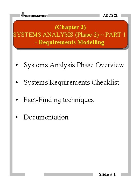 ADCS 21 (Chapter 3) SYSTEMS ANALYSIS (Phase-2) ~ PART 1 - Requirements Modelling •