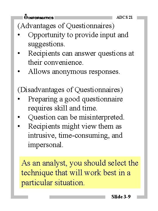 ADCS 21 (Advantages of Questionnaires) • Opportunity to provide input and suggestions. • Recipients
