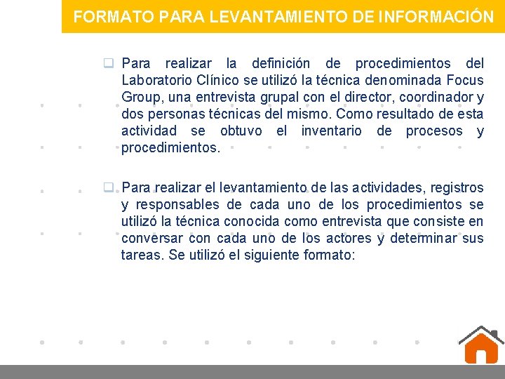 FORMATO PARA LEVANTAMIENTO DE INFORMACIÓN q Para realizar la definición de procedimientos del Laboratorio