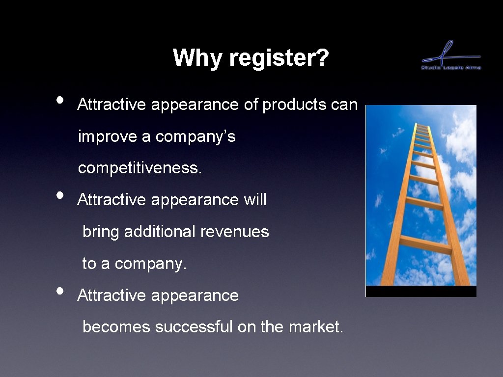 Why register? • Attractive appearance of products can improve a company’s competitiveness. • Attractive