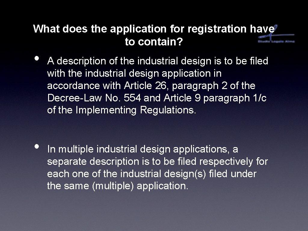 What does the application for registration have to contain? • • A description of