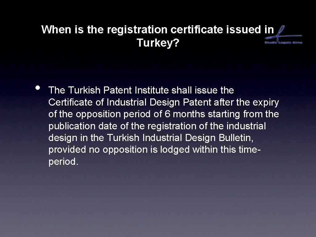 When is the registration certificate issued in Turkey? • The Turkish Patent Institute shall