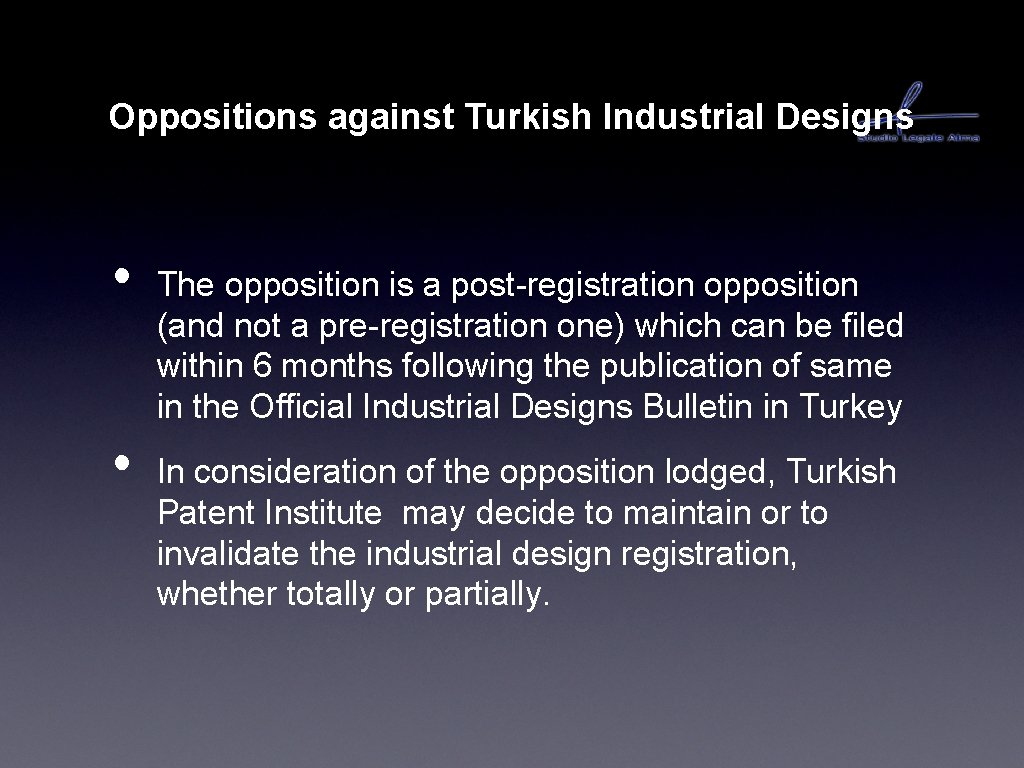Oppositions against Turkish Industrial Designs • • The opposition is a post-registration opposition (and