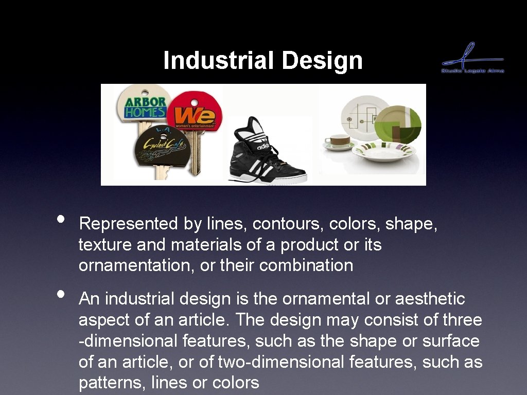 Industrial Design • • Represented by lines, contours, colors, shape, texture and materials of Industrial Design • • Represented by lines, contours, colors, shape, texture and materials of